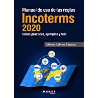 Manual de uso De Las Reglas Incoterms 2020. Casos Prácticos- ejemplos y Test de autoevaluación (Gestiona)